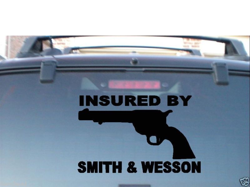 INSURED BY SMITH AND WESSON VINYL GUN DECAL STICKER  